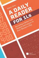 A Daily Reader for 1Ls: Becoming a Better Law Student and Lawyer in Four Minutes a Day (Academic and Career Success Series) B0DL74GV9H Book Cover