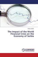 The Impact of the World Financial Crisis on the Economy of Serbia 3659598127 Book Cover