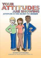 Your Attitudes Are Showing 0986005525 Book Cover