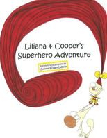 Liliana and Cooper's Superhero Adventure: Written & Illustrated by 1500595993 Book Cover