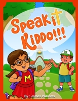 Speak It Kiddo 1329119541 Book Cover