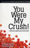 You Were My Crush .. Till You Said You Love Me ! 8192222675 Book Cover