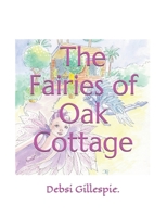 The Fairies of Oak Cottage 0473537818 Book Cover