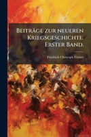 Beiträge zur neueren Kriegsgeschichte. Erster Band. (German Edition) 1024395030 Book Cover