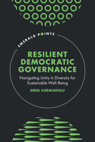 Resilient Democratic Governance: Navigating Unity in Diversity for Sustainable Wellbeing (Emerald Points) 1835492819 Book Cover