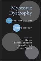 Myotonic Dystrophy: Present Management, Future Therapy 0198527829 Book Cover