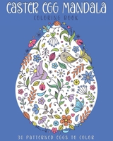 Easter Egg Mandala Coloring Book: 30 Patterned eggs to color. Coloring activities for Adults and Kids. For stress relief, relaxation and fun. Easter gifts B0914WWCYQ Book Cover