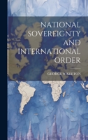 National Sovereignty and International Order 1020805552 Book Cover