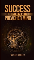 SUCCESS JOURNEY BEYOND THE PREACHER MIND 1802275738 Book Cover