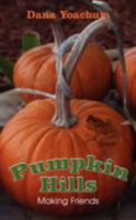 Pumpkin Hills: Making Friends 143894120X Book Cover