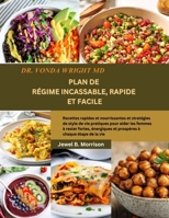 Dr Vonda Wright MD PLAN DE RÉGIME INCASSABLE, RAPIDE ET FACILE: Recettes rapides et nourrissantes et stratégies de style de vie pratiques pour aider ... à chaque étape de la vie (French Edition) B0FQ3RLQZX Book Cover