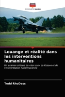 Louange et réalité dans les interventions humanitaires: Un examen critique du «bon cas» du Kosovo et de l’interprétation habermasienne 6203165921 Book Cover