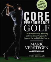 Core Performance Golf: The Revolutionary Training and Nutrition Program for Success On and Off the Course 159486604X Book Cover