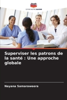 Superviser les patrons de la santé: Une approche globale (French Edition) 6208205050 Book Cover