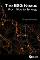 The ESG Nexus: From Silos to Synergy in Sustainability 1041172966 Book Cover