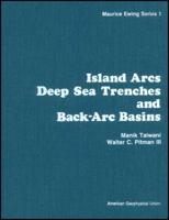 Island Arcs, Deep Sea Trenches and Back Arc Basins (Maurice Ewing series) 0875904009 Book Cover