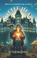 A Little Heart: A Tale of Love and Destiny (Chronicles of the Graswangtal School of Witchcraft) B0CPH9Y4Y2 Book Cover