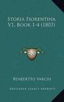 Storia Fiorentina V1, Book 1-4 (1803) 1120483379 Book Cover