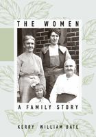 The Women: A Family Story 1607815168 Book Cover