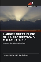 L'Arbitrarietà Di Dio Nella Prospettiva Di Malachia 1. 1-5 (Italian Edition) 6208057787 Book Cover