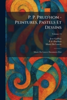 P. P. Prud'hon - Peintures, Pastels Et Dessins: MusÃ(c)e Du Louvre Document D'Art 1025497023 Book Cover
