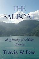 The Sailboat: A Journey of Many Sunrises 0982545304 Book Cover