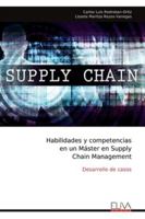 Habilidades y competencias en un Máster en Supply Chain Management: Desarrollo de casos (Spanish Edition) 9999327508 Book Cover