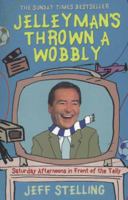 Jelleyman's Thrown a Wobbly: Saturday Afternoons in Front of the Telly 0007281269 Book Cover
