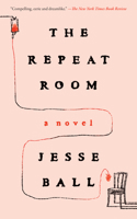 The Repeat Room: A Novel 1646222997 Book Cover