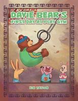 Davie Bear's First Day at Play Gym 1504311140 Book Cover