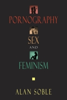 Pornography, Sex, and Feminism 1573929441 Book Cover