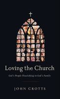 Loving the Church 0982438745 Book Cover