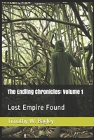 The Endling Chronicles: Volume 1 – Lost Empire Found 1086786181 Book Cover