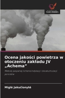 Ocena jakosci powietrza w otoczeniu zakladu JV "Achema" (Polish Edition) 620782010X Book Cover
