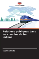 Relations publiques dans les chemins de fer indiens (French Edition) 6209003095 Book Cover