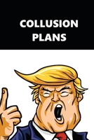2020 Daily Planner Trump Collusion Plans Black White 388 Pages: 2020 Planners Calendars Organizers Datebooks Appointment Books Agendas 167104276X Book Cover