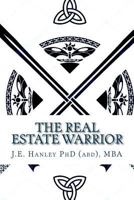 The Real Estate Warrior: Volume 1 Leadership and Success 1983663891 Book Cover