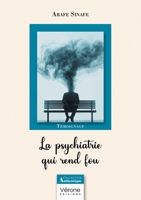 La psychiatrie qui rend fou B0FFGS6PPR Book Cover
