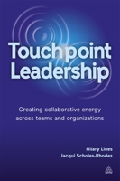 Touchpoint Leadership: Creating Collaborative Energy Across Teams and Organizations 0749465786 Book Cover