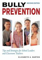 Bully Prevention: Tips and Strategies for School Leaders and Classroom Teachers 1412939186 Book Cover