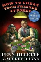 How to Cheat Your Friends at Poker: The Wisdom of Dickie Richard 0312360681 Book Cover