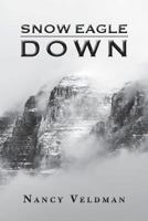 Snow Eagle Down 1506161081 Book Cover