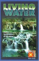 Living Water: Water Symbolism in the Bible (From the Faith Crossing Series) 082729042X Book Cover