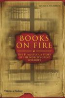 Livres en feu : histoire de la destruction sans fin des bibliothèques 1594771677 Book Cover