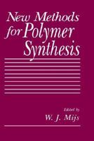 New Methods for Polymer Synthesis 0306438712 Book Cover