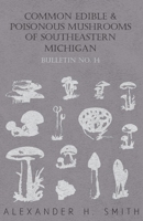 Common Edible and Poisonous Mushrooms of Southeastern Michigan 1446520269 Book Cover