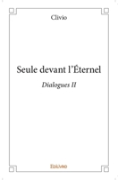 Seule devant l’Éternel - Dialogues II (French Edition) 241403548X Book Cover