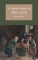A Concise History of Ireland (Cambridge Concise Histories) 1009493973 Book Cover