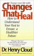 Changes That Heal: How to Understand the Past to Ensure a Healthier Future