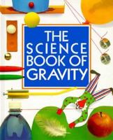 The Science Book of Gravity: The Harcourt Brace Science Series 0152006214 Book Cover